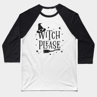 Witch please Baseball T-Shirt